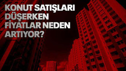 Konut satışları düşerken fiyatlar neden artıyor?